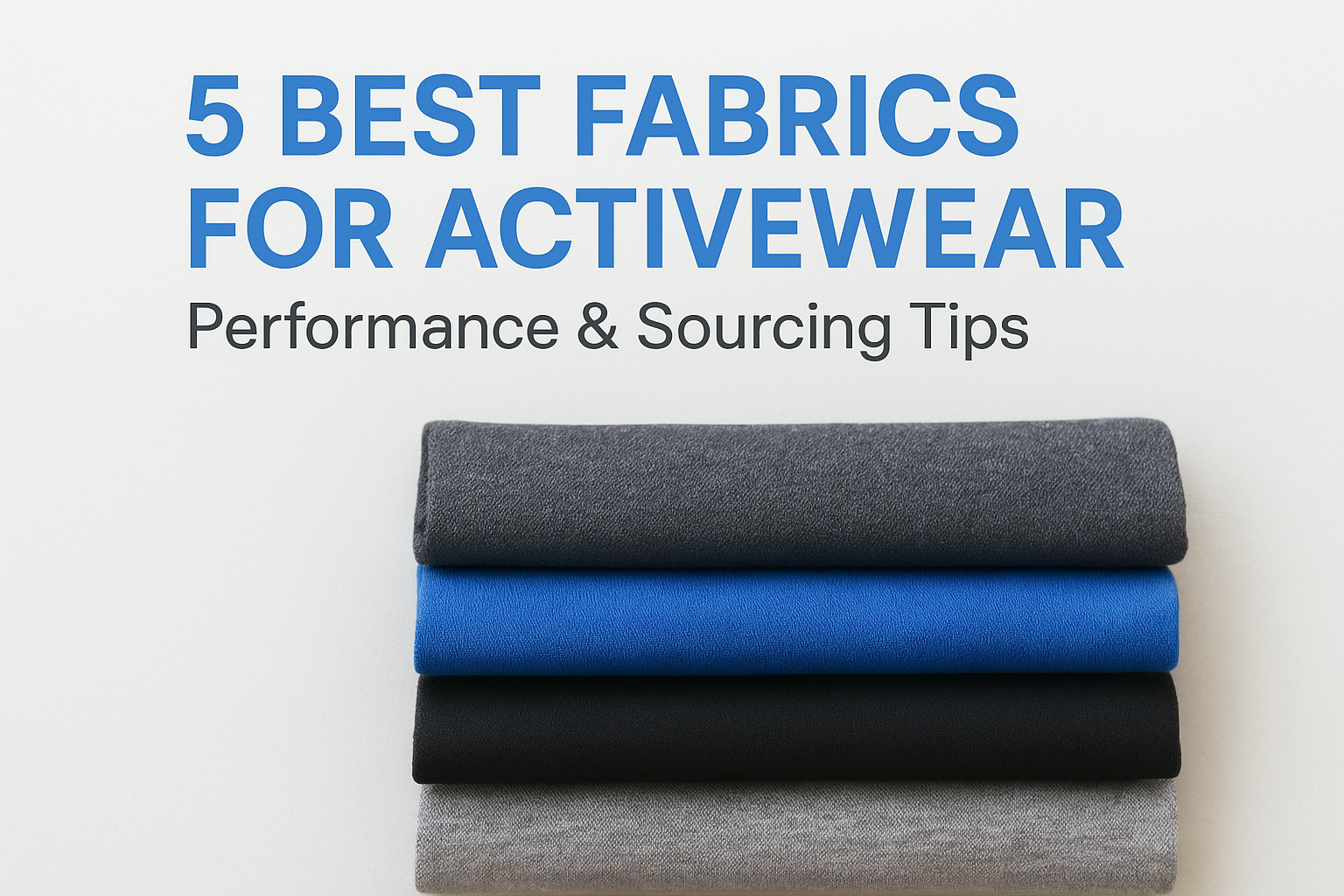 5 Best Fabrics For Activewear: Performance & Sourcing Tips